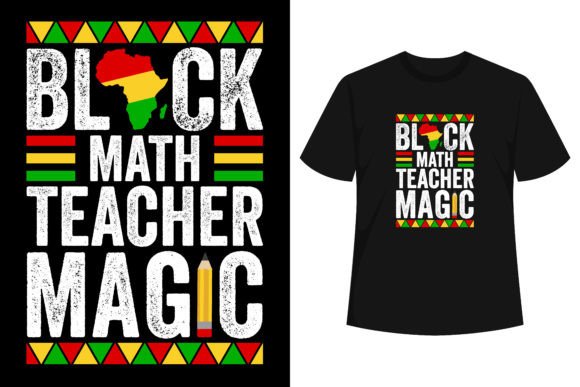 Black Math Teacher Magic Shirt Melanin Graphics & T-Shirt Designs