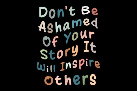 Don't Be Ashamed Graphics for T-Shirt Designs