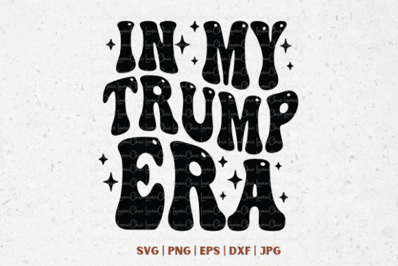 In My Trump Era Graphics for T-Shirt Designs
